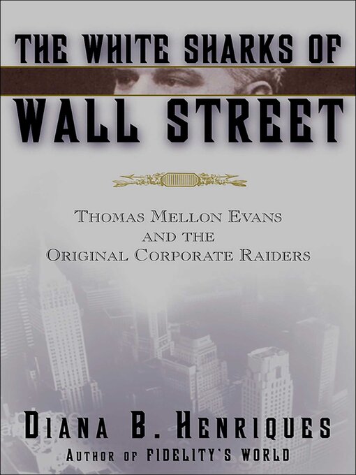 Title details for The White Sharks of Wall Street by Diana B. Henriques - Available